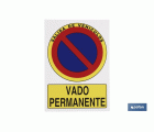 Señal Vado Permanente Aluminio. El diseño de la señal puede variar, pero en ningún caso se variará el significado de la misma.