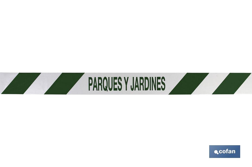 CINTA BALIZ. PARQUES Y JARDINES  80MMX100MTS